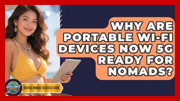 Why Are Portable Wi-Fi Devices Now 5G Ready For Nomads? - Digital Nomad Success Guide
