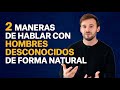 Cómo hablar con HOMBRES que te ATRAEN de forma natural 💬