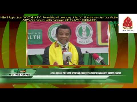 WAZOBIA TV News Report: Flag-off of OCI Foundation's ArOY Health Campaign with the NYSC (03/02/2022)