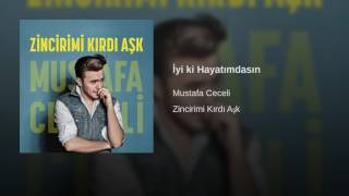 Mustafa Ceceli - İyi Ki Hayatımdasın