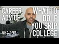 What to Do If You Don't Go to College - Career Advice