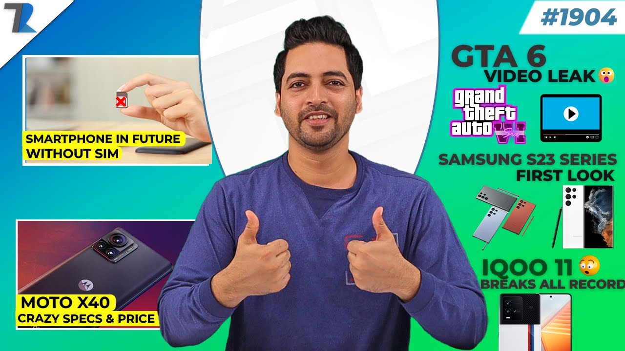 Phone Without Sim,Moto X40 Crazy Price,GTA 6 Video,S23 Series First Look,iQOO 11 Breaks Record,