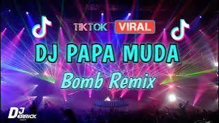 DJ PAPA MUDA  GOYANG GOYANG TIKTOK VIRAL | BOMBREMIX DJ DERRICK