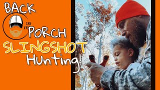 Back porch SLINGSHOT hunting! (No game taken 😂!)