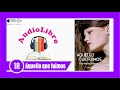 Capítulo 18 📖 Aquello que fuimos 🔊AUDIOLIBRO PILAR MUÑOZ ÁLAMO