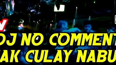 DJ NO COMMENT X CAK CULAI NABUY NABUY VIRAL TIKTOK | INU REMIX YANG KALIAN CARI | DJ WANGTOBO