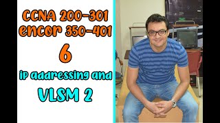 CCNA 200-301 and Encor..IP addressing and VLSM 2...Ahmed Nazmy 6