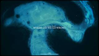 Crunkz x Lucas Estrada - Where Did We Go Wrong