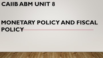 CAIIB ABM UNIT 8 MONETARY AND FISCAL POLICY