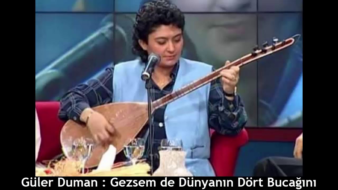 GLER DUMAN  GEZSEM DE DNYANIN DRT BUCAINI