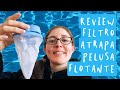 REVIEW FILTRO ATRAPAPELUSA Y PELO DE MASCOTA FLOTANTE PARA LAVADORA.