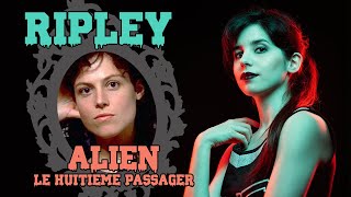 RIPLEY - Alien