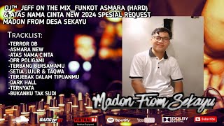 DJ Jeff on the mix_FUNKOT ASMARA (HARD) & ATAS NAMA CINTA NEW 2024 SPESIAL REQUEST MADON FROM SEKAYU