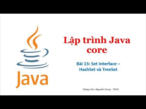 Video Java căn bản - Bài 13: Set Interface, HashSet và... - youtube