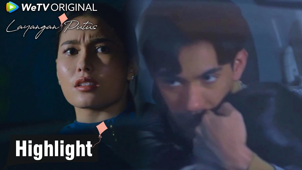Layangan Putus | Highlight EP04 What? Aris and Lydia Getting Cozy in the Car | WeTV Original