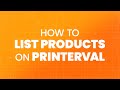 How to List Products on Printerval Seller