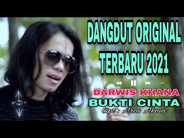 Bukti Cinta| Darwis Khana|Dangdut Original Terbaru 2021 class=