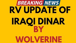 RV update of iraqi dinar by wolverine today 2024🔥RV update iqd value increase today