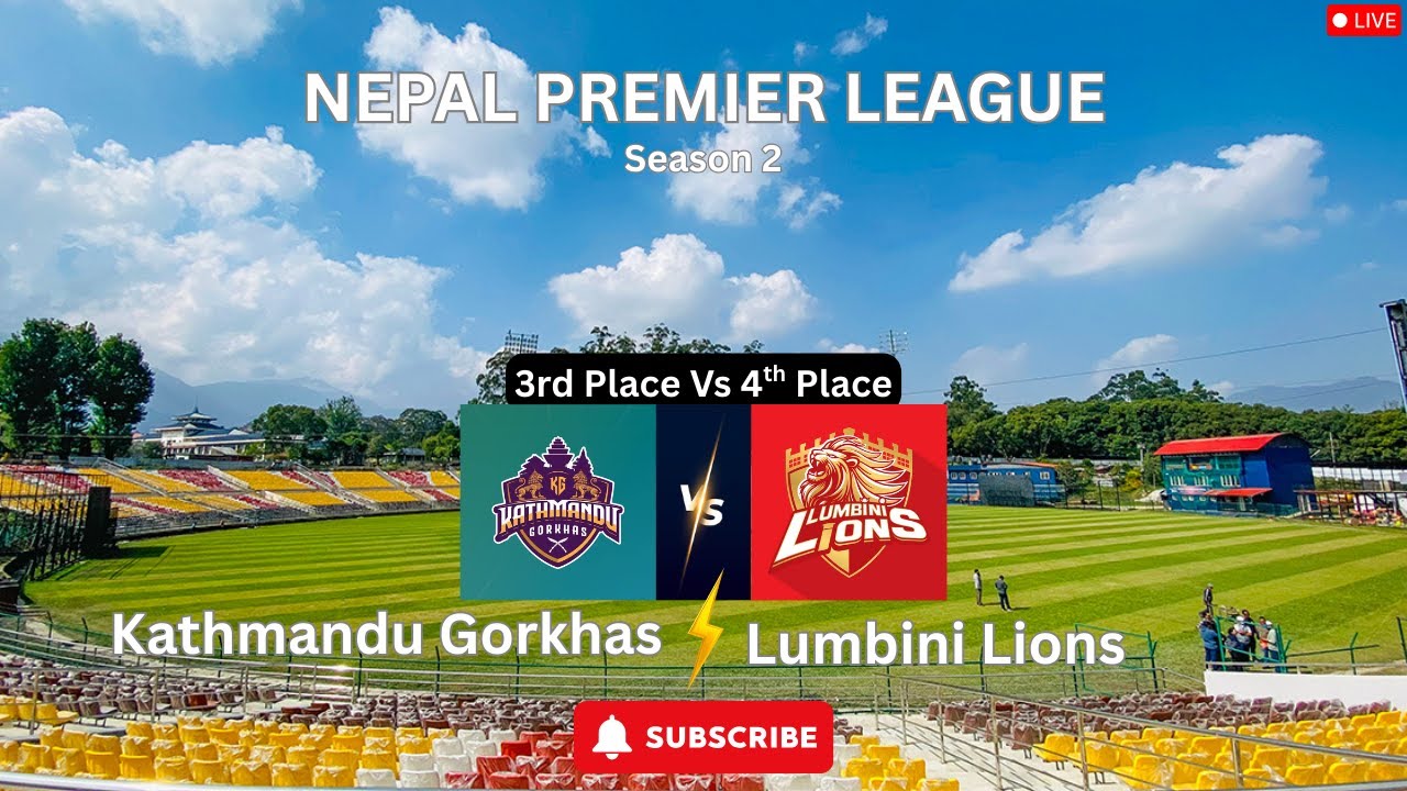 Kathmandu Gorkhas vs Lumbini Lions | NPL Season 2 Live Score Updates