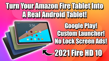 Easily Turn Your Fire Tablet Into A Real Android Tablet! HD10 HD7 HD8