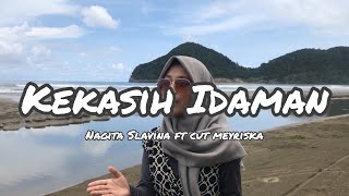 KEKASIH IDAMAN - NAGITA SLAVINA FT CUT MEYRISKA COVER BY RISTI AYDHIRA