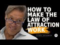 The Secret to Making the Law of Attraction Work for You