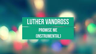 Luther Vandross - Promise Me (Instrumental)