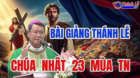 Bài Giảng Thánh Lễ Chúa Nhật 23 Thường Niên Đức Cha Phêrô Nguyễn Văn Khảm