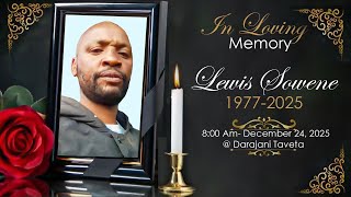 IN LOVING MEMORY OF LEWIS SOWENE LOROGHWA 1977 - 2025