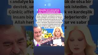 İBRAHİM TATLISES MÜGE ANLI&#39;YA GÖNDERDİĞİ NOT GÜNDEM OLDU..