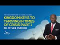 Kingdom Keys To Thriving In Times of Crisis Part 1 | Dr. Myles Munroe
