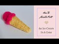 How to Needle Felt An Ice Cream In A Cone