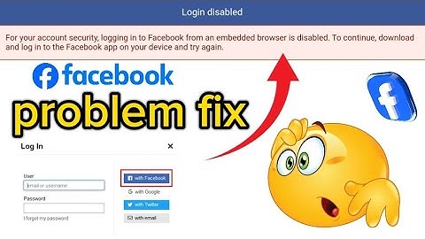 Fix for your account security logging into facebook from an embedded browser isdisabled 2024
