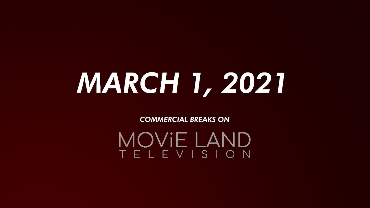 Movie Land Television Commercial Breaks for March 1, 2021 (READ THE ...