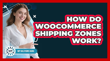 How Do WooCommerce Shipping Zones Work?