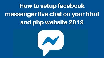 How to setup facebook messenger live chat on your html and php website 2019