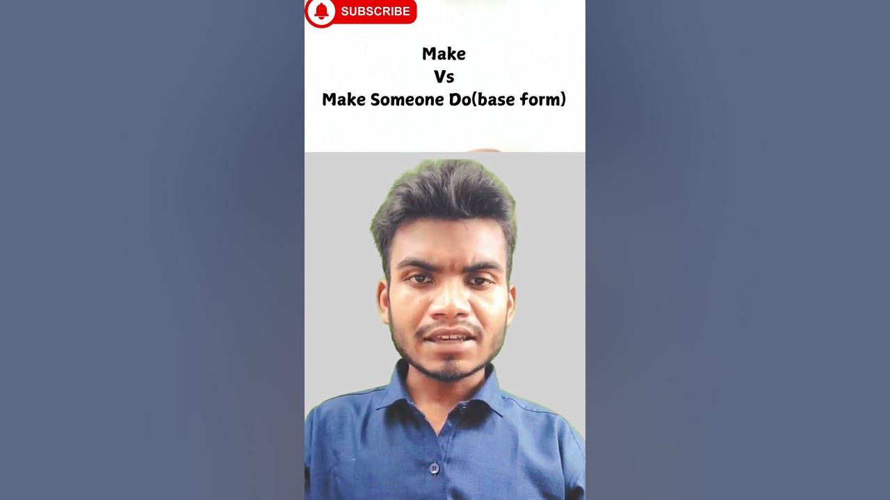 Make vs make someone do base form difference meaning and example