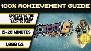 Spotcat Vs The Cheddar Mafia Back To Past 100% Achievement Walkthrough 1000Gs In 15-20 Minutes