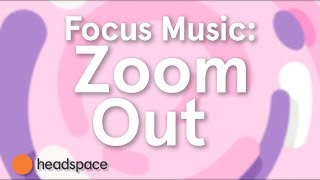 Focus Music: Zoom Out