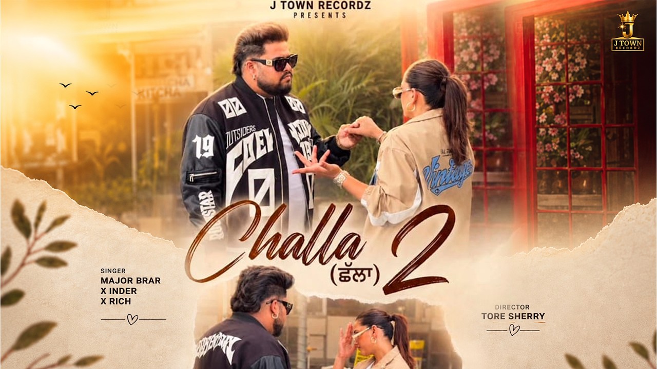 Watch Challa 2(Official Video) Major Brar | Rich | Inder | New Punjabi Songs 2026 |SKY | @JTownRecordz1 on YouTube Watch Challa 2(Official Video) Major Brar | Rich | Inder | New Punjabi Songs 2026 |SKY | @JTownRecordz1 on YouTube