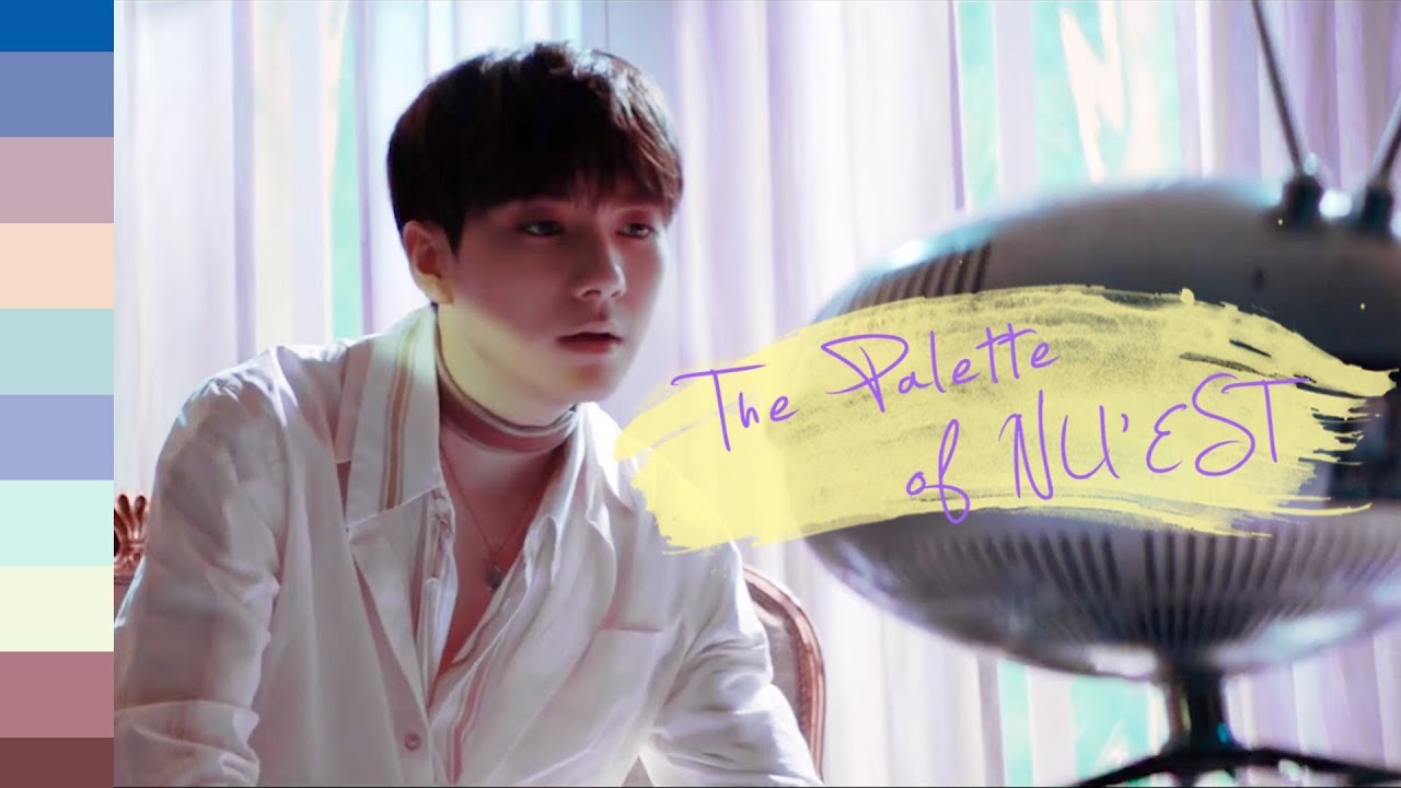 뉴이스트의 뮤비 속 팔레트들 The Palette of NU'EST