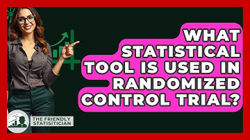 What Statistical Tool Is Used In Randomized Control Trial? - The Friendly Statistician