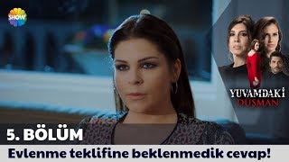 Yuvamdaki Düşman 5. Bölüm | Evlenme teklifine beklenmedik cevap!