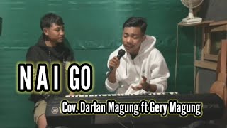 N A I GO _ Cipta : D a n i e l  a n d u k // Cov. Darlan M. Ft Gery Magung // Lagu Manggarai Terbaru