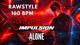 Impulsion - Alone | Rawstyle 2026