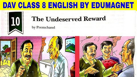 DAV CLASS 8 ENGLISH CHAPTER 10 UNDESERVED REWARD | BY EDUMAGNET
