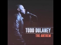 The anthem  todd dulaney single