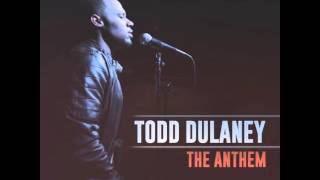 Vignette de la vidéo "The Anthem - Todd Dulaney (single)"