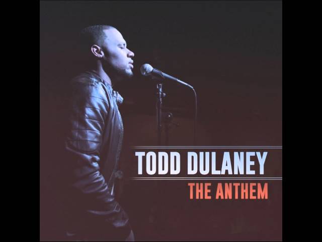 The Anthem - Todd Dulaney (single)