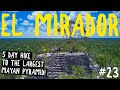 EP23 - EL MIRADOR | hiking 100km to the largest mayan pyramid IN THE WORLD (GUATEMALA)